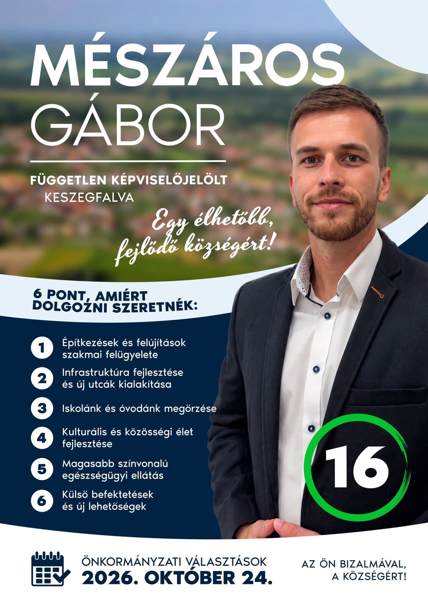 Mészáros Gábor választási szórólapja: 6 pont, amiért dolgozni szeretnék. Önkormányzati választások, 2026. október 24., 16-os szám.